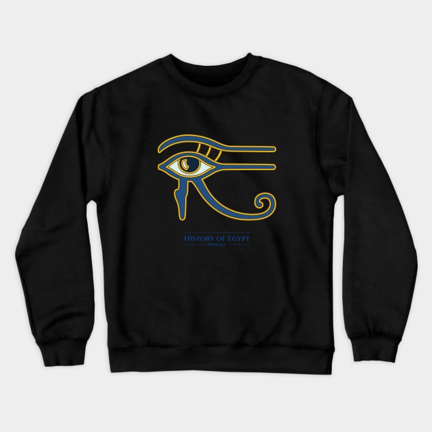 Ancient Egypt Eye Crewneck Sweatshirt by The History of Egypt Podcast